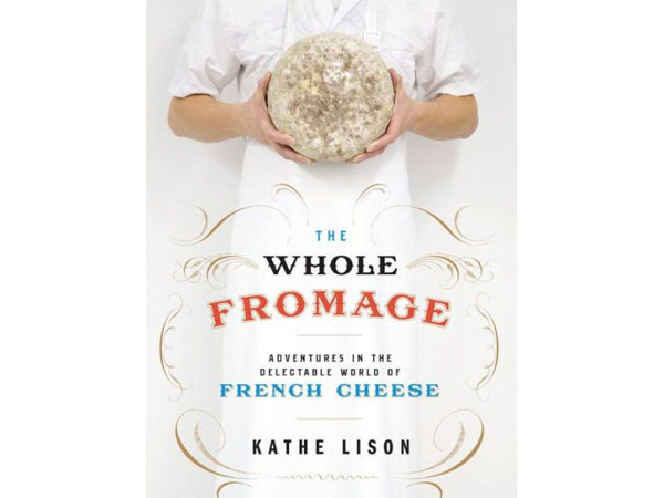 Summer reading: The Whole Fromage by Kathe Lison